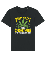 KEEP CALM AND SMOKE WEED IT'S YOUR BIRTHDAY Tricou mânecă scurtă Unisex Rocker
