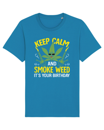 KEEP CALM AND SMOKE WEED IT'S YOUR BIRTHDAY Azur