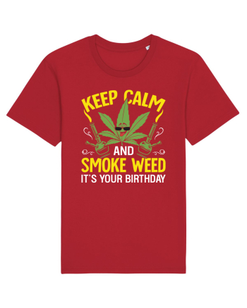 KEEP CALM AND SMOKE WEED IT'S YOUR BIRTHDAY Red
