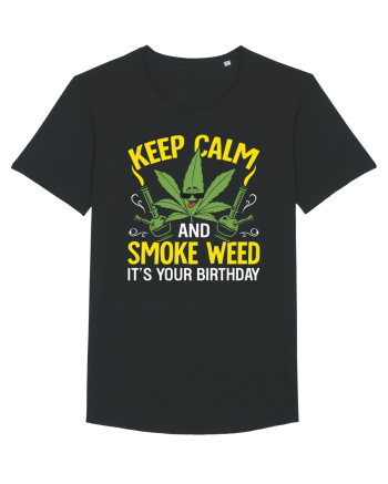 KEEP CALM AND SMOKE WEED IT'S YOUR BIRTHDAY Black