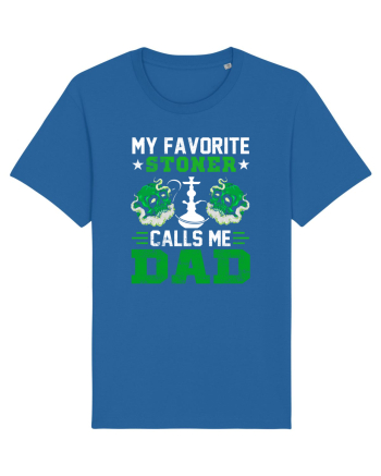My favorite stoner calls me dad Royal Blue