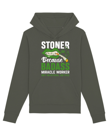 STONER BECAUSE BADASS MIRACLE WORKER ISN'T AN OFFICIAL JOB TITLE Khaki