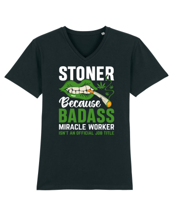 STONER BECAUSE BADASS MIRACLE WORKER ISN'T AN OFFICIAL JOB TITLE Black