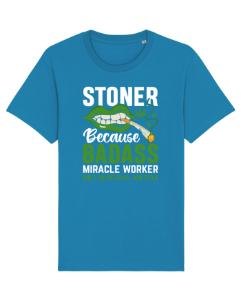 STONER BECAUSE BADASS MIRACLE WORKER ISN'T AN OFFICIAL JOB TITLE Azur