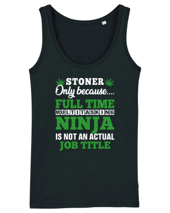 Stoner only because full time multitasking ninja is not an actual job title Black