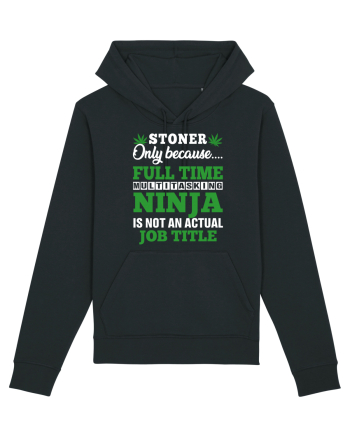 Stoner only because full time multitasking ninja is not an actual job title Black