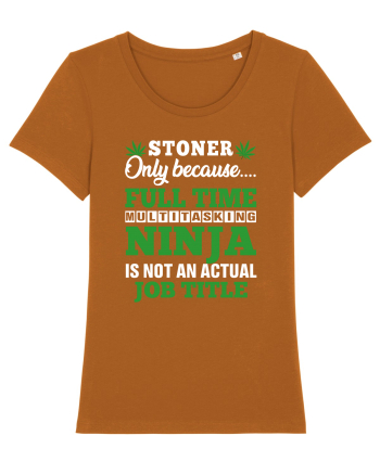 Stoner only because full time multitasking ninja is not an actual job title Roasted Orange