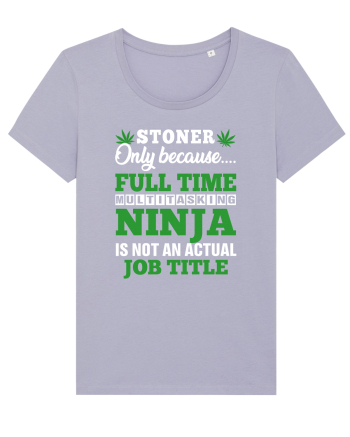 Stoner only because full time multitasking ninja is not an actual job title Lavender