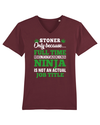 Stoner only because full time multitasking ninja is not an actual job title Burgundy