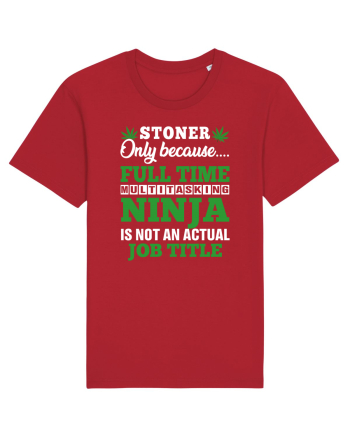 Stoner only because full time multitasking ninja is not an actual job title Red