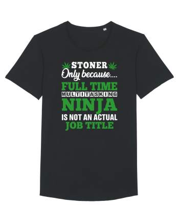Stoner only because full time multitasking ninja is not an actual job title Black