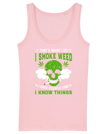 THAT'S WHAT I DO I SMOKE WEED I HATE PEOPLE AND I KNOW THINGS Cotton Pink