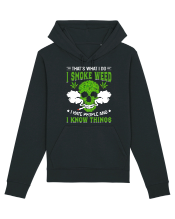 THAT'S WHAT I DO I SMOKE WEED I HATE PEOPLE AND I KNOW THINGS Black