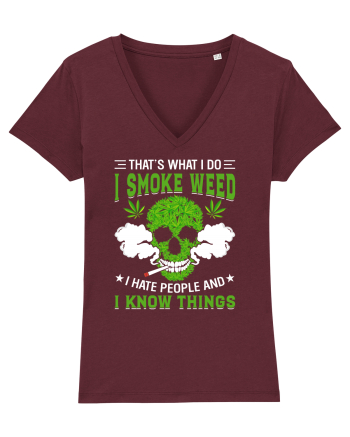 THAT'S WHAT I DO I SMOKE WEED I HATE PEOPLE AND I KNOW THINGS Burgundy