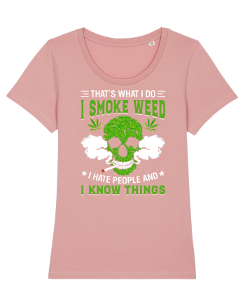 THAT'S WHAT I DO I SMOKE WEED I HATE PEOPLE AND I KNOW THINGS Canyon Pink