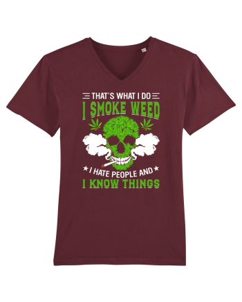 THAT'S WHAT I DO I SMOKE WEED I HATE PEOPLE AND I KNOW THINGS Burgundy
