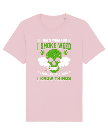 THAT'S WHAT I DO I SMOKE WEED I HATE PEOPLE AND I KNOW THINGS Cotton Pink