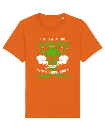THAT'S WHAT I DO I SMOKE WEED I HATE PEOPLE AND I KNOW THINGS Bright Orange