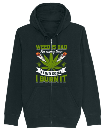 Weed is bad so every time I find some I burn it Black