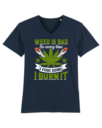 Weed is bad so every time I find some I burn it French Navy