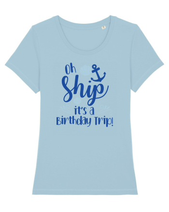 Oh ship, it's a birthday trip Sky Blue