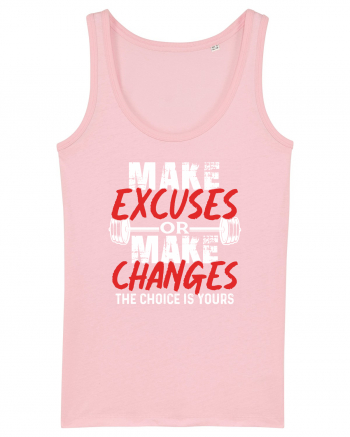 Make excuses or Make changes Cotton Pink