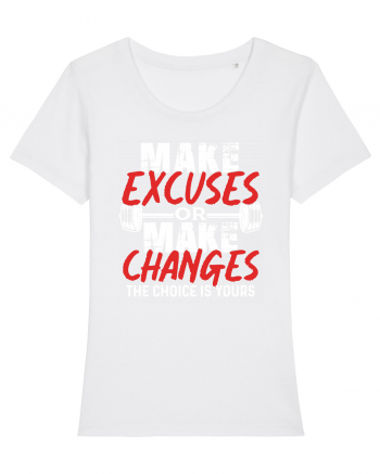 Make excuses or Make changes White