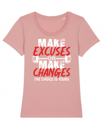 Make excuses or Make changes Canyon Pink