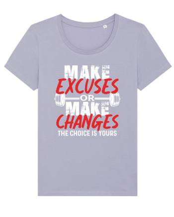 Make excuses or Make changes Lavender