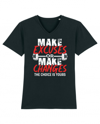 Make excuses or Make changes Black