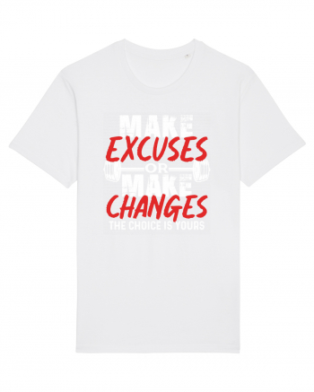 Make excuses or Make changes White