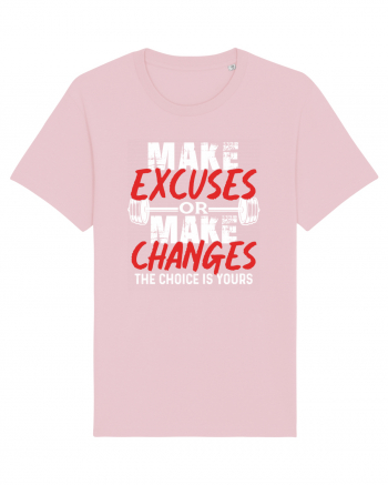 Make excuses or Make changes Cotton Pink