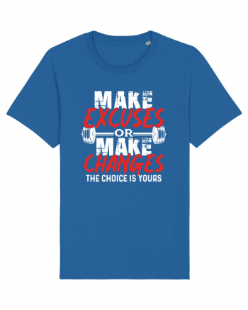 Make excuses or Make changes Royal Blue