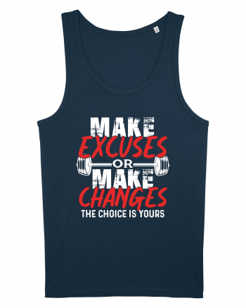 Make excuses or Make changes Navy