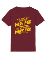 You get what you work for Tricou mânecă scurtă  Copii Mini Creator