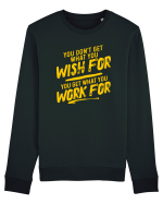You get what you work for Bluză mânecă lungă Unisex Rise
