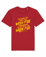 You get what you work for Tricou mânecă scurtă Unisex Rocker
