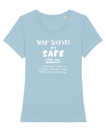 Your secrets are safe with me Sky Blue