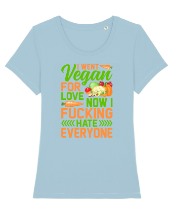 I went vegan for love now I fucking hate everyone Sky Blue