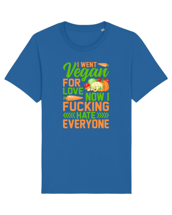I went vegan for love now I fucking hate everyone Royal Blue
