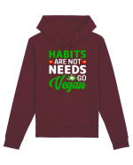 Habits Are Not Needs Go Vegan Hanorac Unisex Drummer