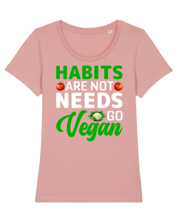 Habits Are Not Needs Go Vegan Canyon Pink
