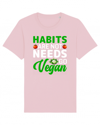 Habits Are Not Needs Go Vegan Cotton Pink