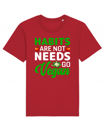 Habits Are Not Needs Go Vegan Red