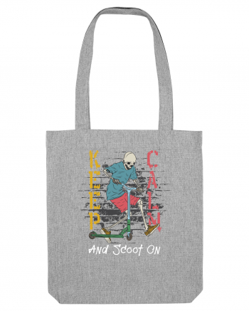 Keep Calm And Scoot On Heather Grey