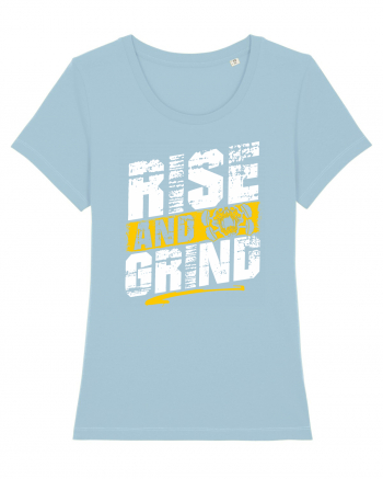 Rise and Grind Sky Blue