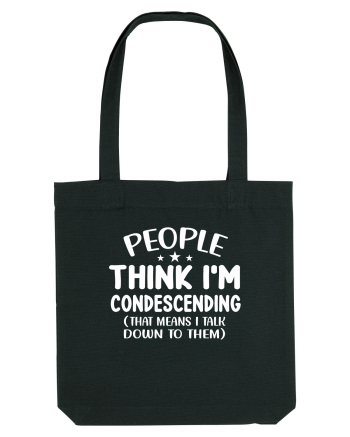 People Think I'm Condescending Black