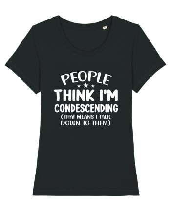 People Think I'm Condescending Black