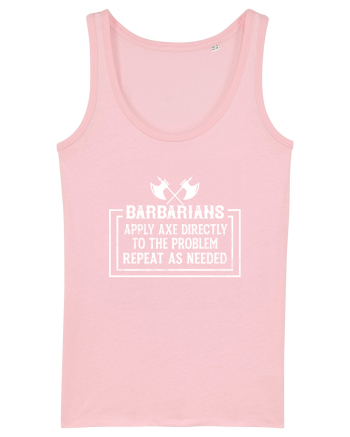 Barbarians Apply Axe Directly To The Problem Repeat As Needed Cotton Pink