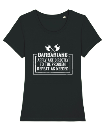Barbarians Apply Axe Directly To The Problem Repeat As Needed Black